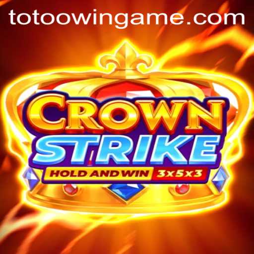 Crownstrike: Unveiling the New Era of Strategic Gaming with Totoo.win