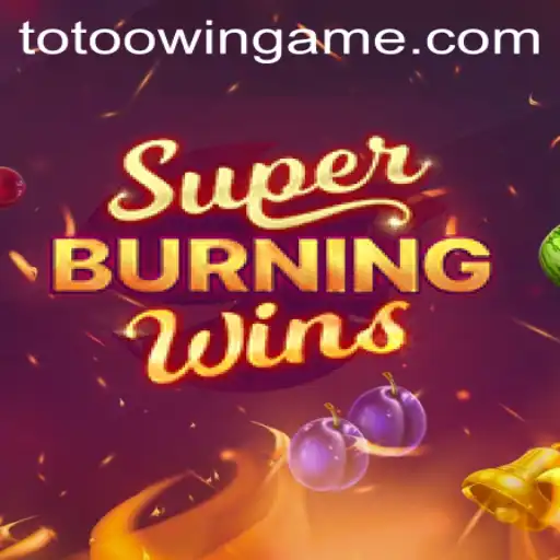 Exploring SuperBurningWins and Totoo.win: A Dynamic Gaming Experience